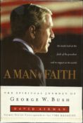 George W Bush signed hardback book A Man of Faith inscribed Dear Sean god bless you. Good condition