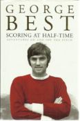 George Best, Alan Ball, Malcolm Allison, Mike Summerbee signed Hardback book Scoring at Half Time,