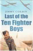 Flt Lt Jimmy Corbin DFC Last of the Fighter Boys signed and dedicated hardback book. Battle of
