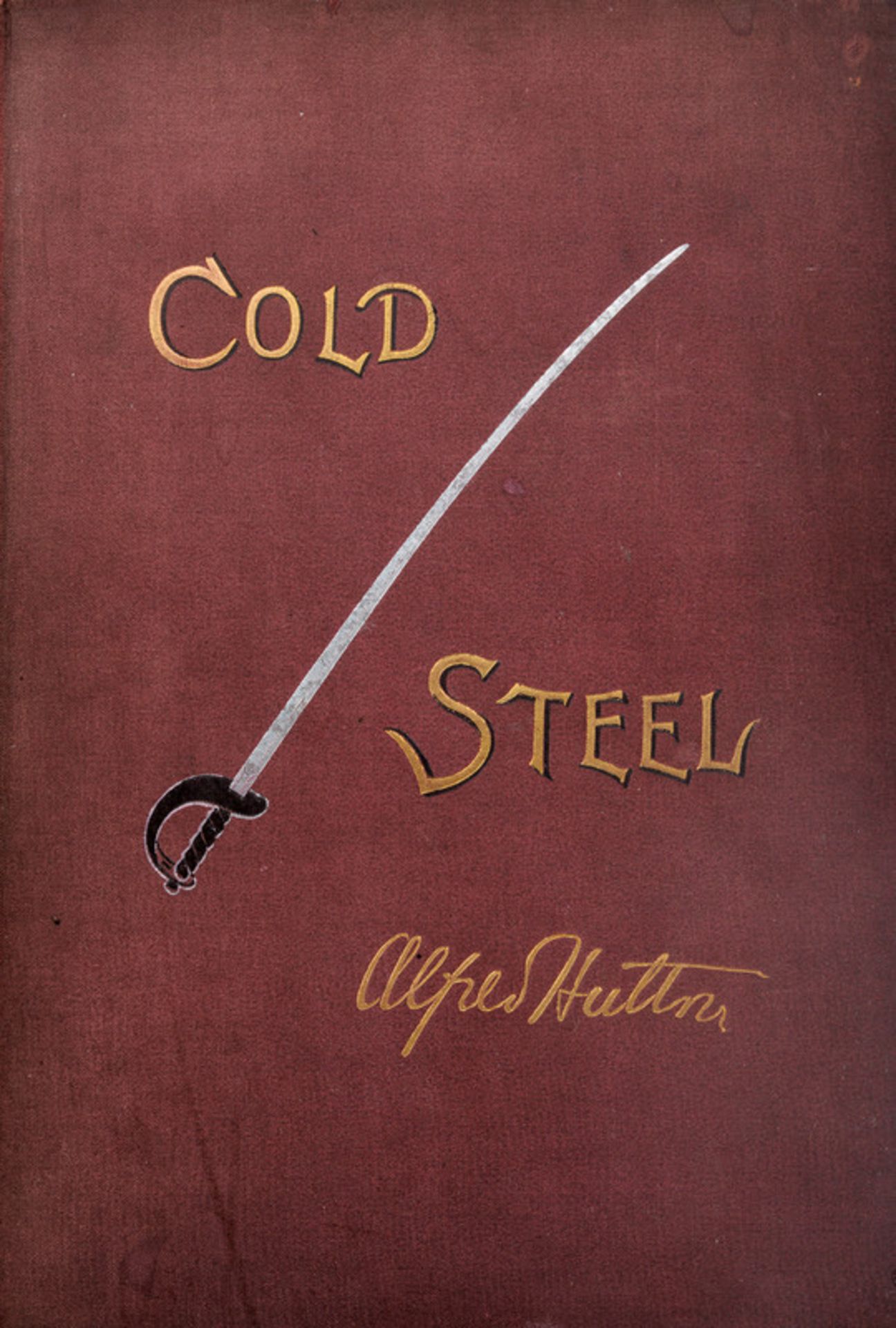 Hutton, Alfred dating: late 19th Century provenance: England "Cold Steel"; London, William Clowes