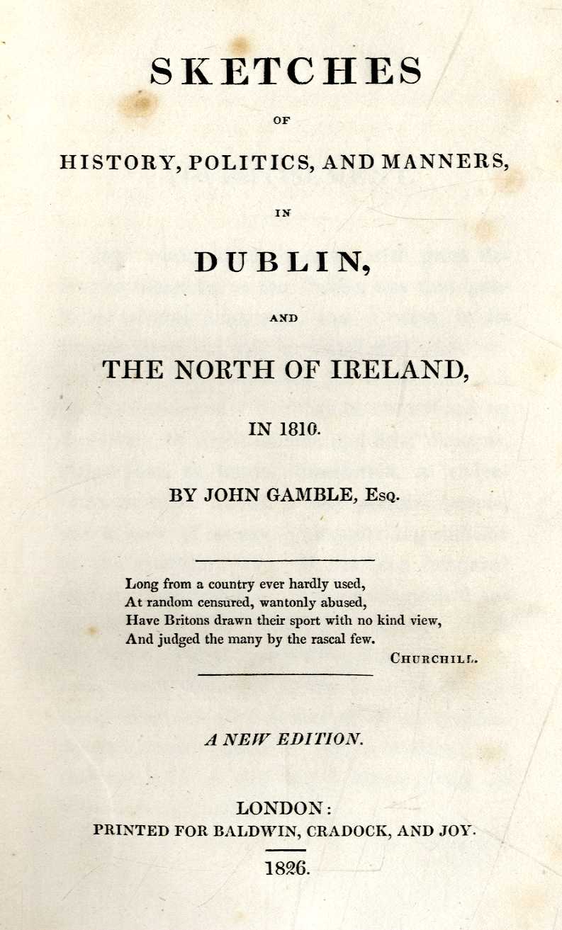 Gamble (John) Sketches of History, Politics and Manners in Dublin, and The North of Ireland in 1810,