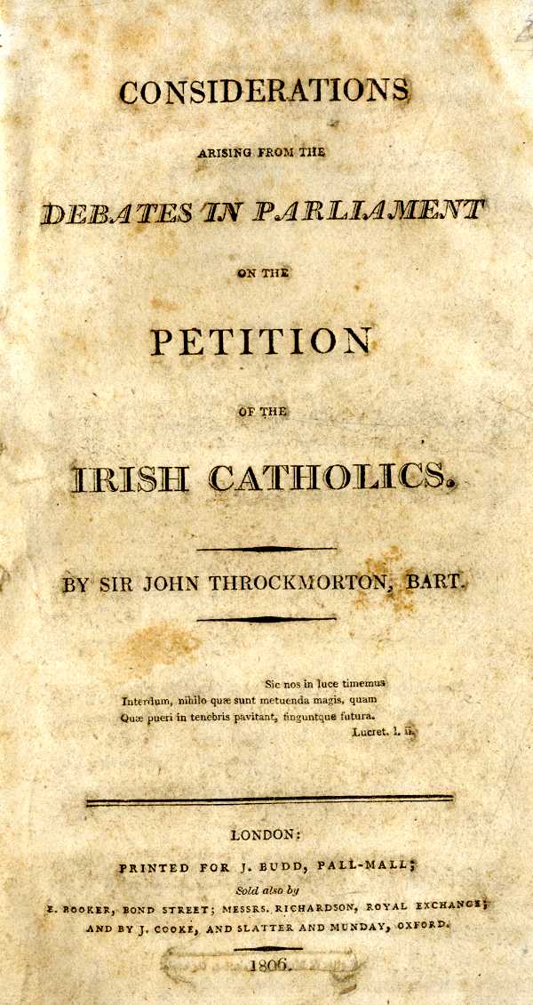 Pamphlets: 1. Throckmorton (Sir J.) Considerations arising from the Debates in Parliament on the