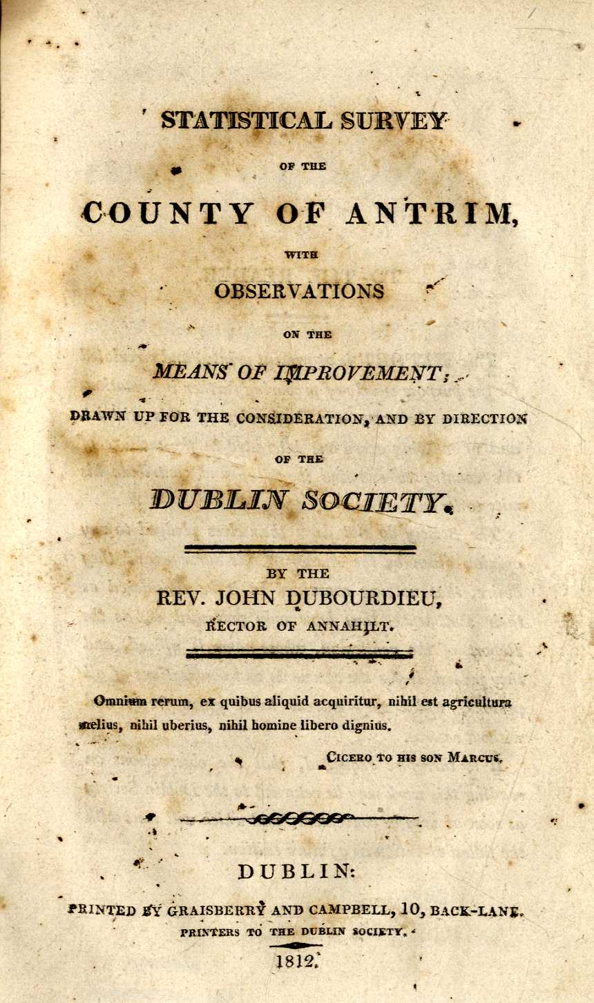 Antrim: Dubourdieu (Rev. J.) Statistical Survey of the County of Antrim, with Observations ... and