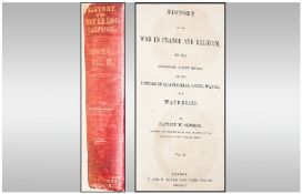 Hard Back Book `History of the War in France and Belguim` in 1815. Containing Minute Details f the