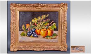 Oil on Canvas of Still Life Fruit and Vines on a Tabletop. Signed G White. In gilt frame. 24 by 22