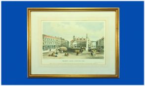 Signed Limited Edition Framed Coloured Print. `Market Place, Preston 1844`. `Drawn by John Ferguson