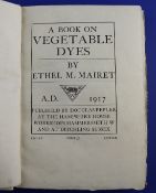 Mariet, Ethel M - A Book on Vegetable Dyes, Douglas Pepler, 2nd edition, St Dominic`s Press 1917,