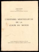 Jules Rimet's book "Histoire Merveilleuse de la Coupe du Monde',
published in 1954 by Union