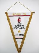 An Italian TIM Trophy pennant 14th August 2008,
FC Inter, AC Milan & Juventus 

Provenance: Former