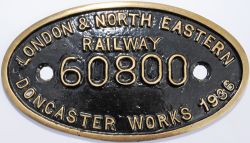 LNER Works Numberplate `London & North Eastern Railway No 60800 Doncaster 1936`. Ex Gresley V2