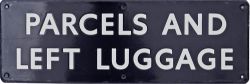 BR(E) flangeless enamel Doorplate PARCELS AND LEFT LUGGAGE double line measuring 18" x 6". Extremely