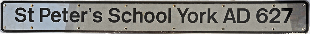 Nameplate ST PETER`S SCHOOL YORK AD 627. Reflective steel type measuring 55" x 6". Ex HST Power