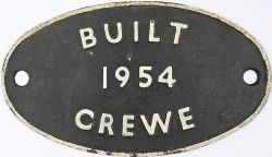 Worksplate `Built 1954 Crewe`, cast iron. Prestigious locos were built this year at Crewe, the