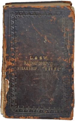 L&SWR Holy Bible from the Steamship HAVRE dated 1866. Hardback brown cover inscribed `L&SW RAILWAY