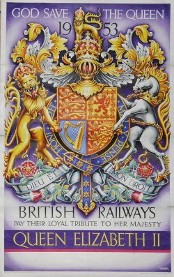 Poster, British Railways ` God Save the Queen 1953 - British Railways Pay Their Loyal Tribute to Her