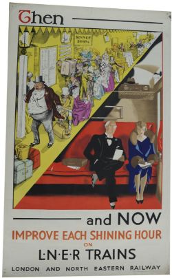 Poster LNER `Then And Now - Improve Each Shining Hour` by Alfred Thompson RA, double royal size