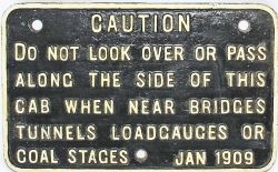 GWR cast iron Locomotive Cab Warning Notice as  fitted above the left (nearside) window of all GWR