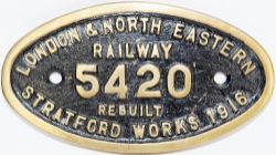 Worksplate brass 9" x 5" London & North Eastern Railway No 5420 Rebuilt Stratford Works 1916. Ex J15