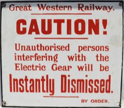 GWR fully titled Enamel Notice `Caution Electric Gear....Instantly Dismissed...etc`. Red lettering