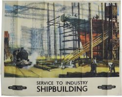Poster BR `Service To Industry - Shipbuilding` by Norman Hepple, quad royal size 40" x 50".