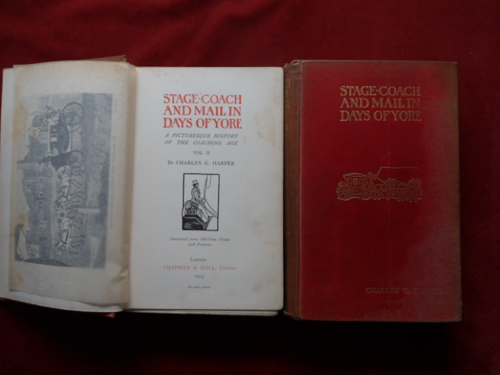 Stage-coach and Mail in days of York by C.G. Harper, illustrated, in Two volumes. Pub. Chapman &