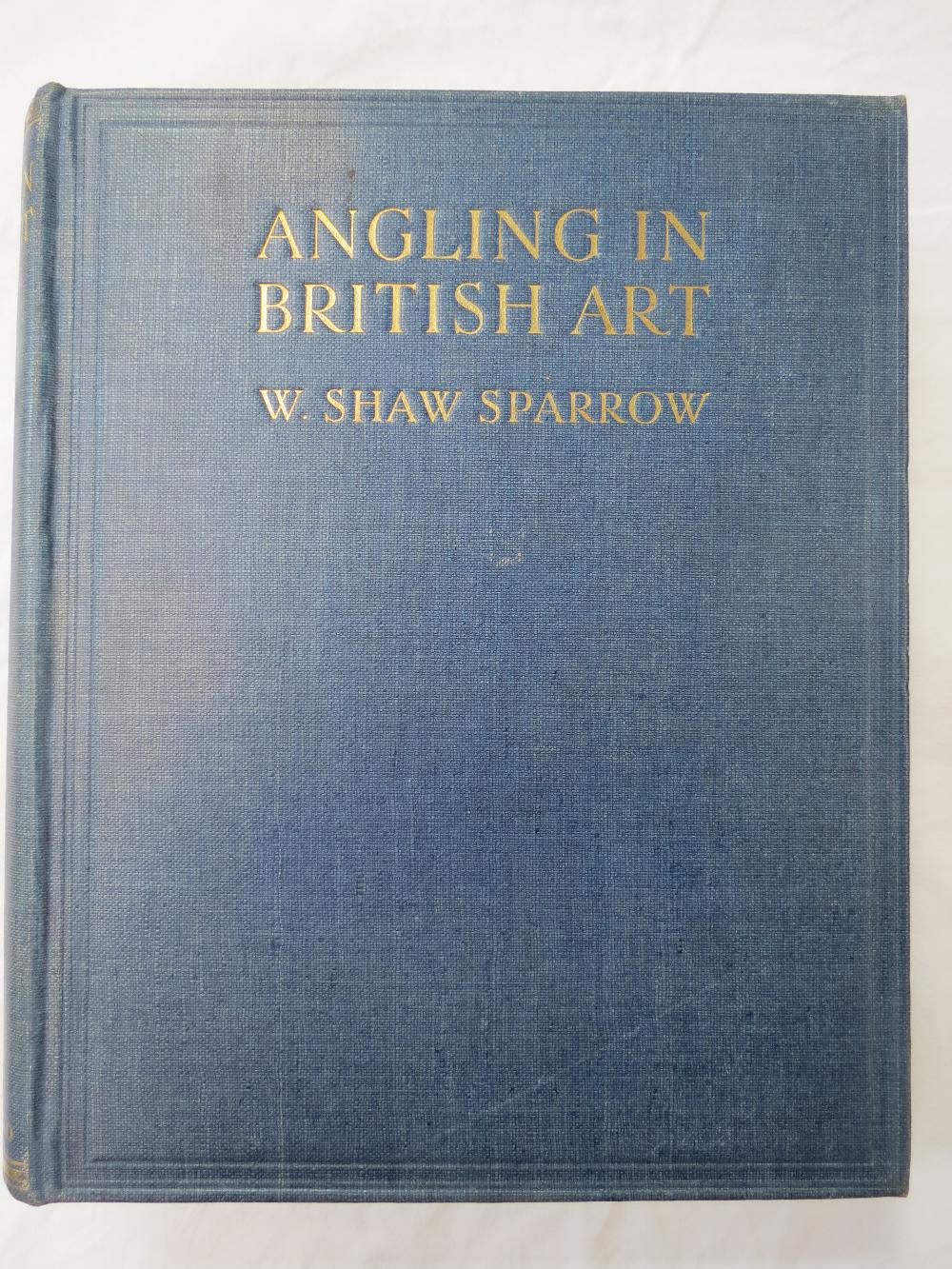 Book: Angling in British Art through five centuries by Walter Shaw Sparrow, John Lane The Bodley