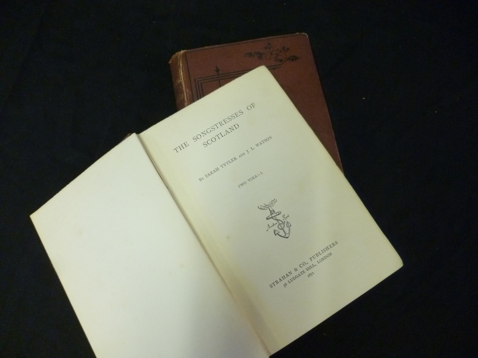 SARAH TYTLER & J L WATSON: THE SONGSTRESSES OF SCOTLAND, L, 1871, 1st edn, 2 vols, vol 1 inscr on
