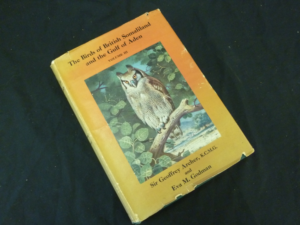 SIR GEOFFREY ARCHER AND EVA M GODMAN: THE BIRDS OF BRITISH SOMALILAND AND THE GULF OF ADEN, 1961,