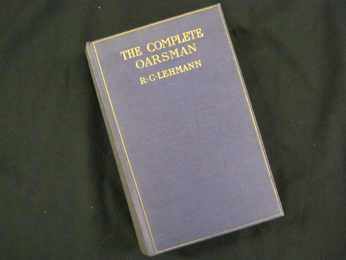 RUDOLPH CHAMBERS LEHMANN: THE COMPLETE OARSMAN, 1908, 1st edn, orig cl gt