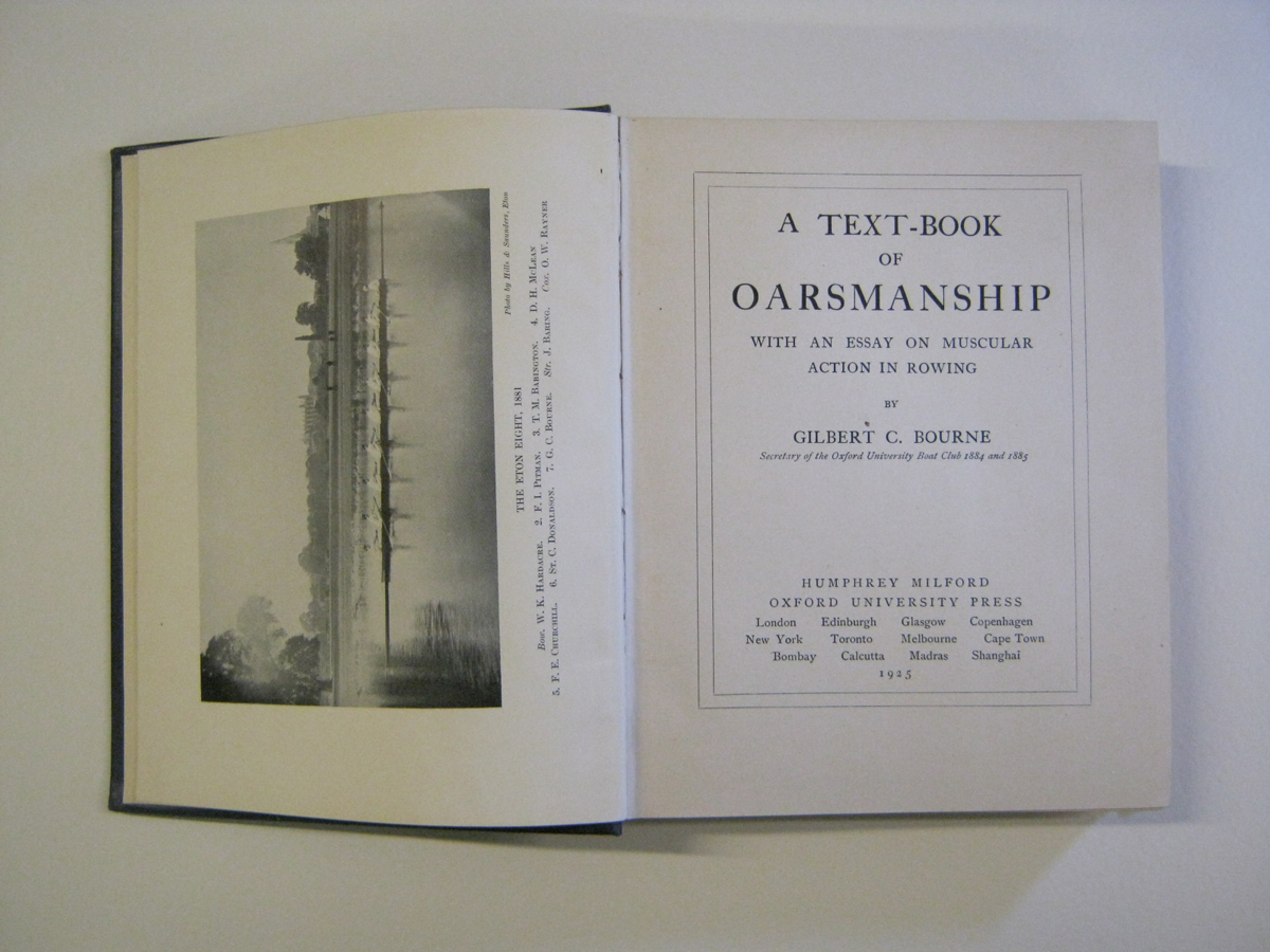 GILBERT CHARLES BOURNE: A TEXT-BOOK OF OARSMANSHIP WITH AN ESSAY ON MUSCULAR ACTION IN ROWING,