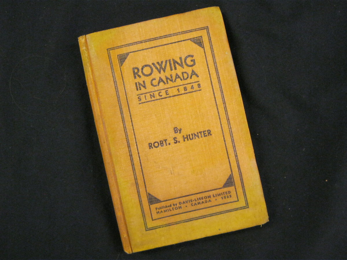 ROBERT SINCLAIR HUNTER: ROWING IN CANADA SINCE 1848, Hamilton, Davis-Lisson, 1933, 1st edn, orig cl