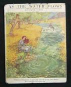 ELEANOR BARNES (LADY YARROW): AS THE WATER FLOWS …, ill Helen Stratton, 1927, 1st edn, orig cl gt,