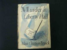 ALAN CLUTTON-BROCK: MURDER AT LIBERTY HALL, L, John Lane, 1941, 1st edn, orig cl, d/w