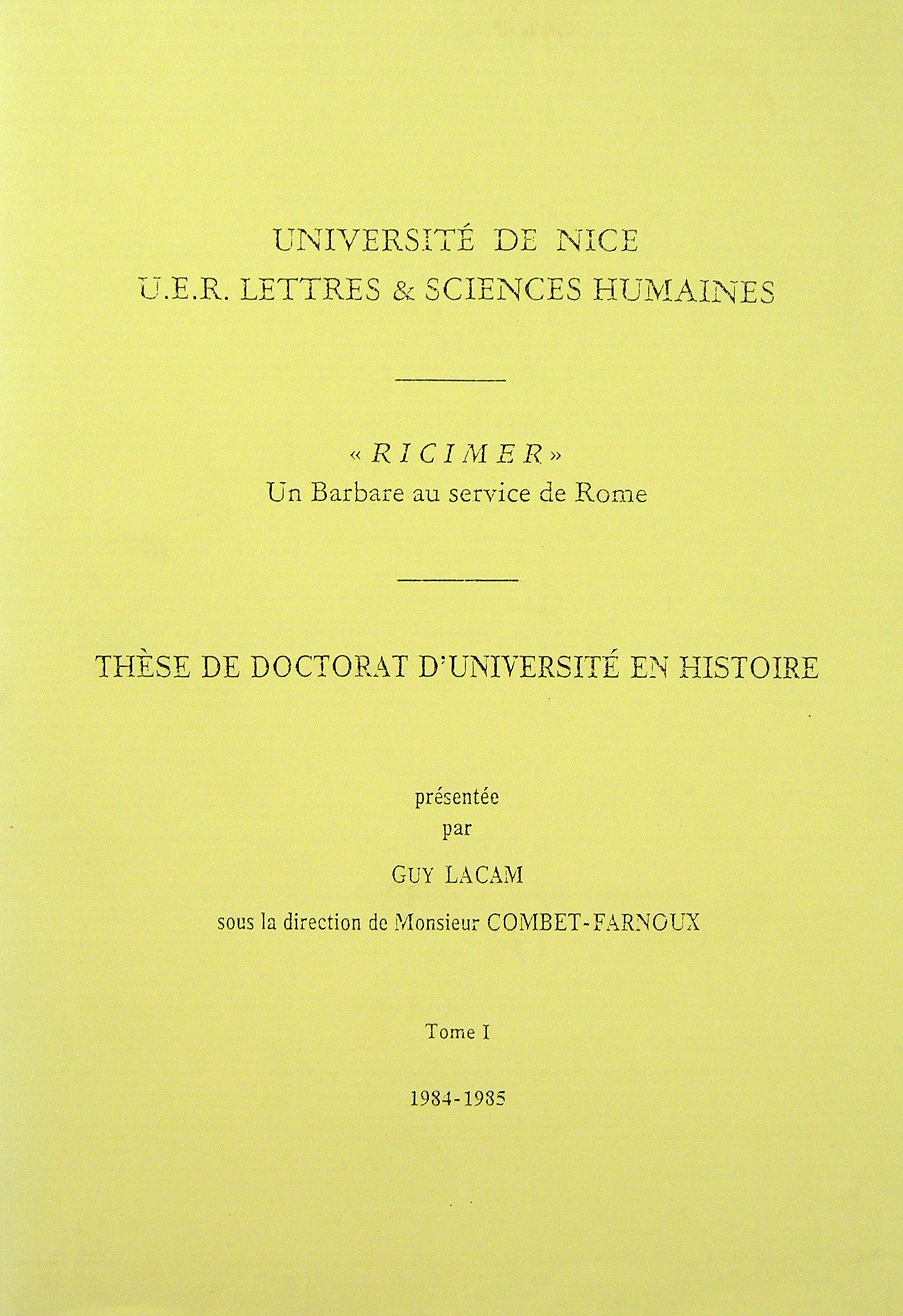 Lacam, Guy. “RICIMER”: UN BARBARE AU SERVICE DE ROME. Nice, 1985. Two volumes. 4to, original printed