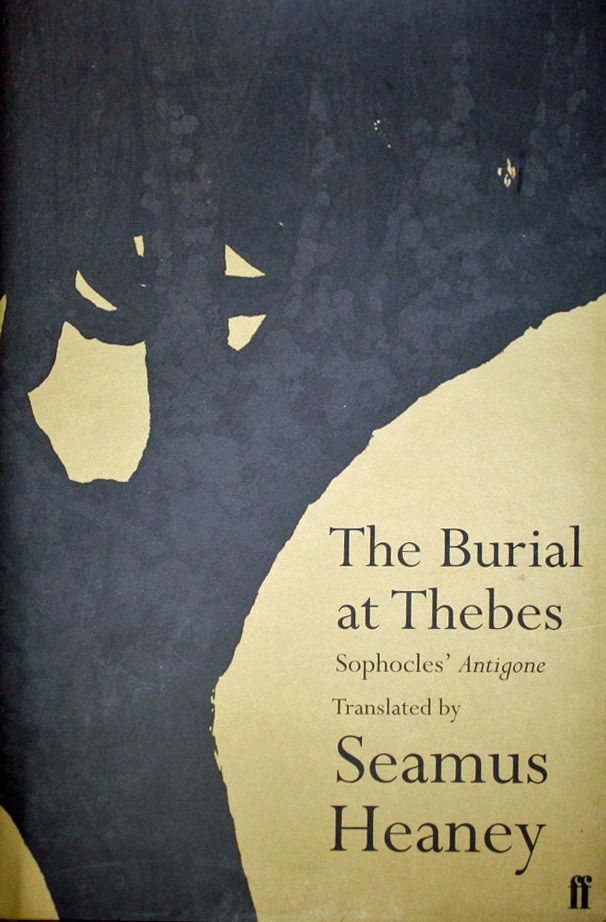 Heaney, (Seamus), The Burial at Thebes, London 2004, signed first edition, very good copy with