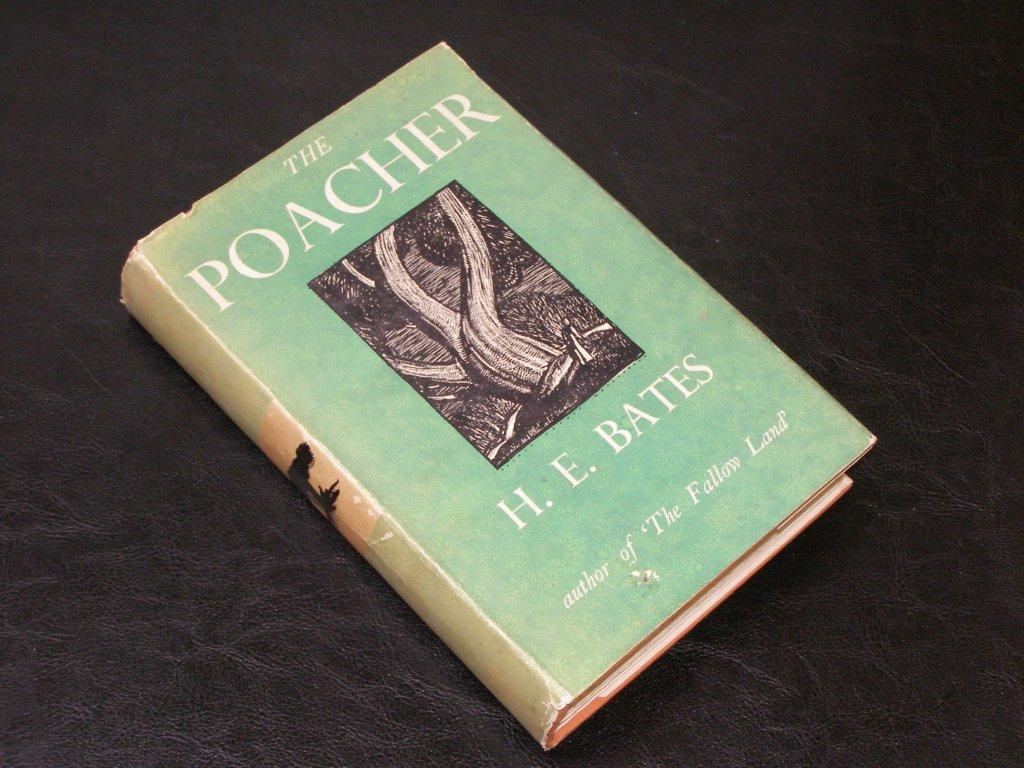 H. E. Bates ? `The Poacher` - Second impression of First edition, signed by author ? 1935