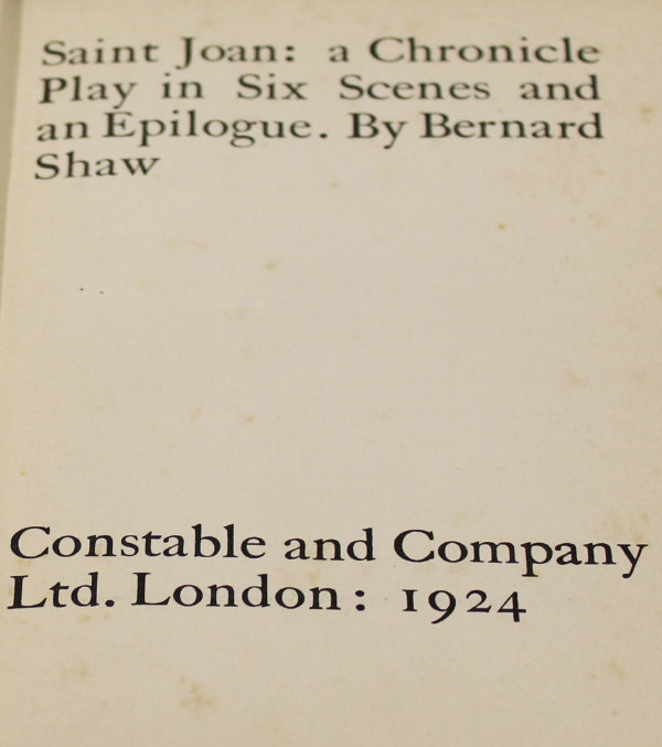 BERNARD SHAW "St. Joan: A Chronicle Play in Six Scenes and an Epilogue", published Constable & Co.