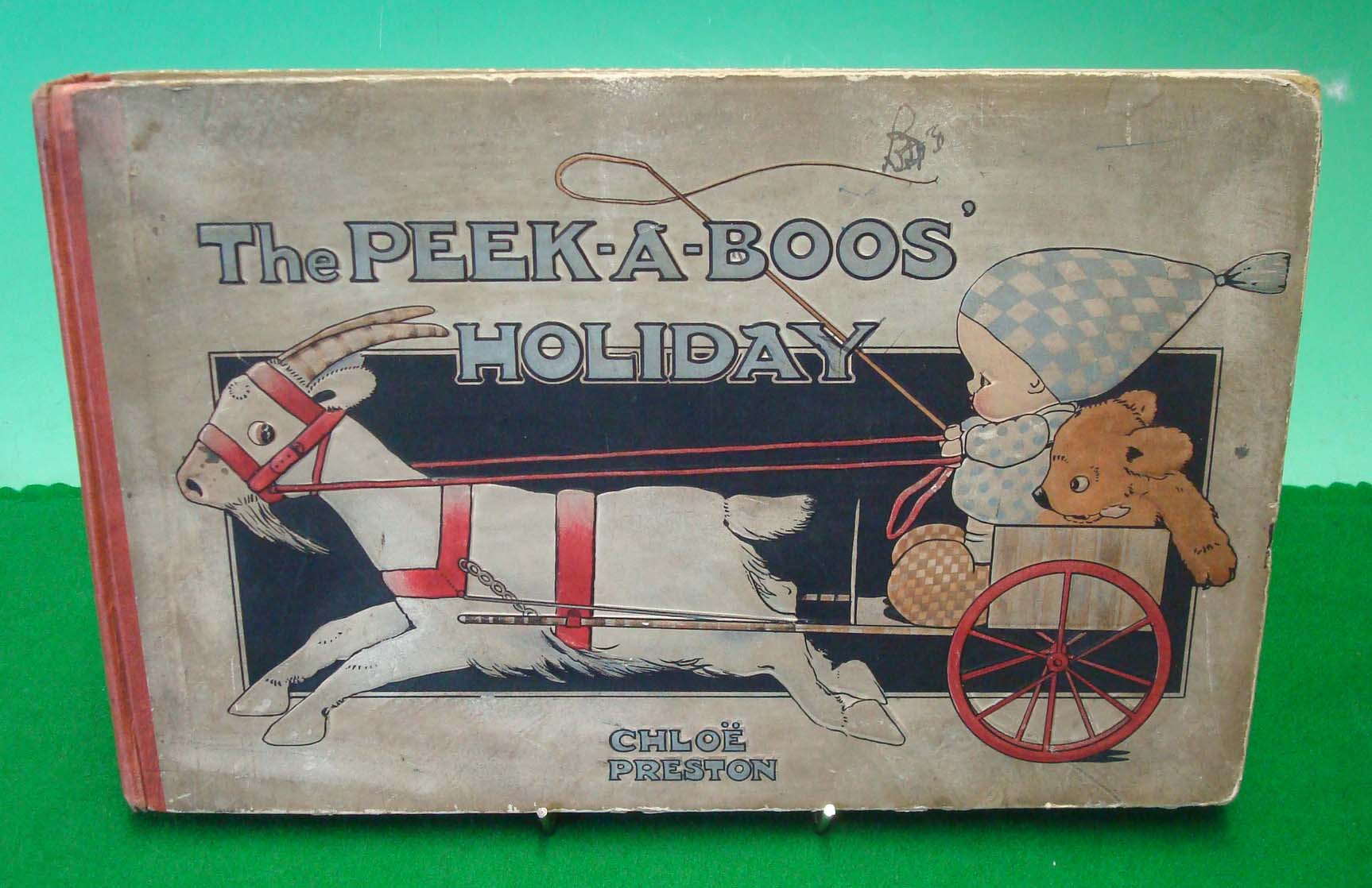 The Peek-a-Boos’ On Holiday by Chloe Preston (illustrator). Told by Tom Preston: Printed in 1912