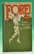Webling, Hastings W – "Fore! The Call of The Links" 1st ed 1909 publ` d Caldwell Co Boston and New