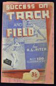 Scarce Athletic book titled £Success on Track and Filed" by A L Fitch Member of American Olympic
