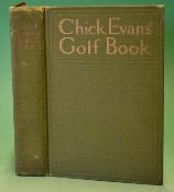 Evans, Chick - "Chick Evans` Golf Book – The Story of the Sporting Battles of the Greatest of all