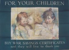 Original WW1 War Savings Poster: For Your Children Buy War Savings Certificates and they will live