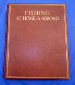 Maxwell, Sir H – "Fishing At Home And Abroad" limited 291/750, large format, full leather binding