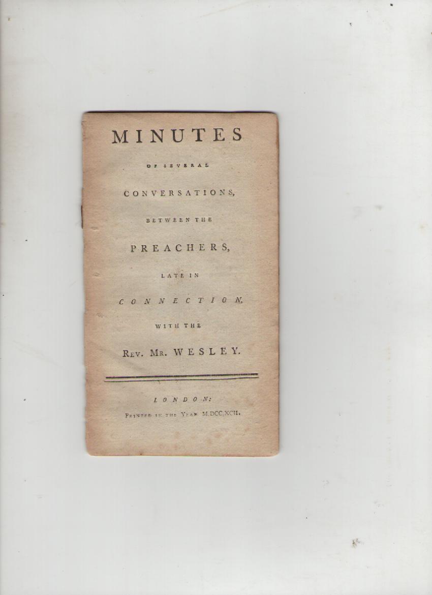 Methodists `Minutes of several conversations between the Preachers late in Connection with the Rev