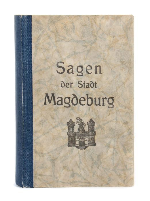 Sagen der Stadt Magdeburg Fr. Hülke, Magdeburg, Verlag von Albert Radke's Kunst- Buch- u.