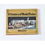 Reserve: 30 EUR    Book, Allen Levy "A Century of Model Trains" from 1986, traces of usage