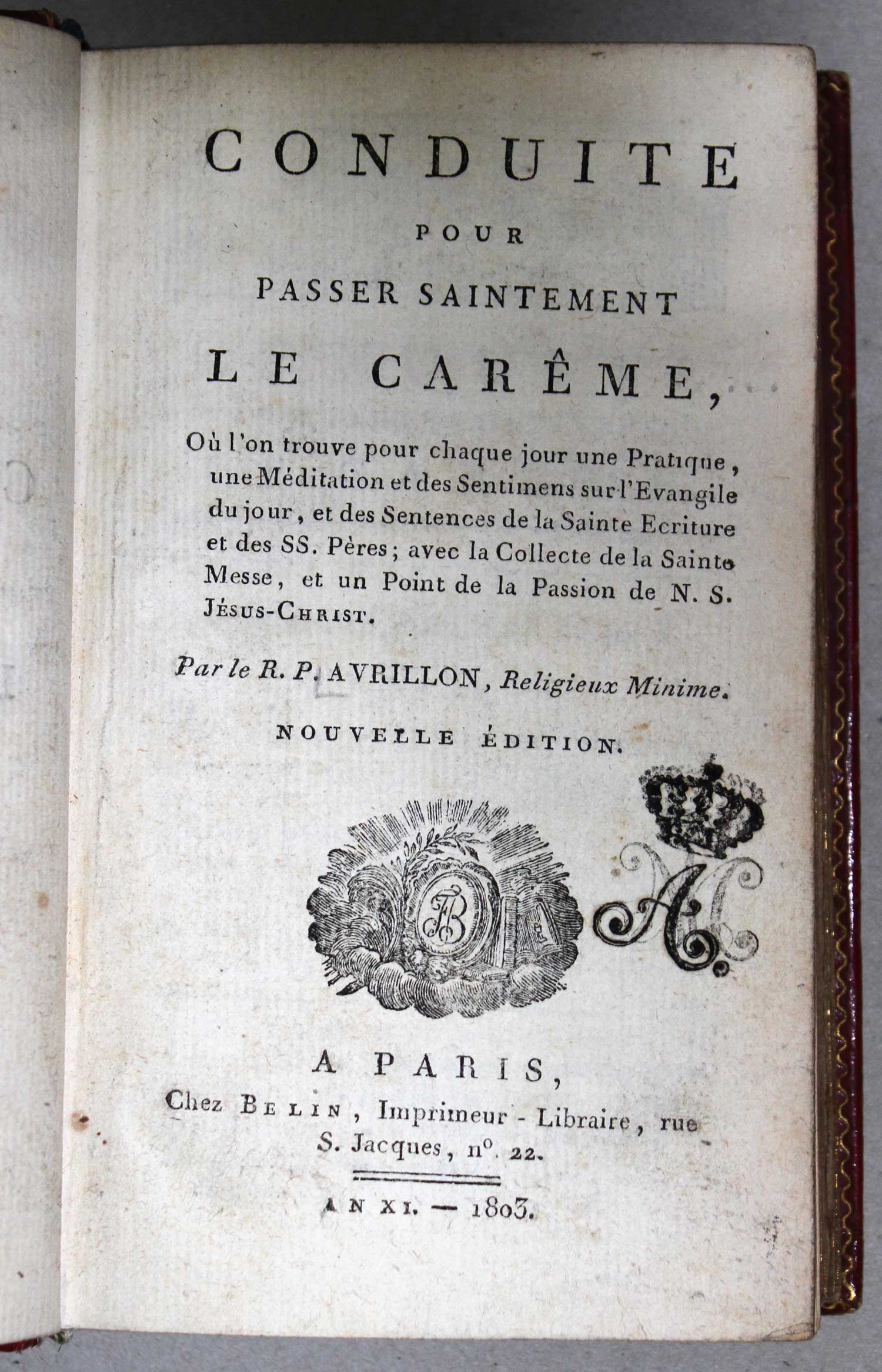 Avrillon,(J.B.). Conduite pour passer saintement le careme,... Nouvelle ed. Paris, Belin 1803. 2 - Image 2 of 4
