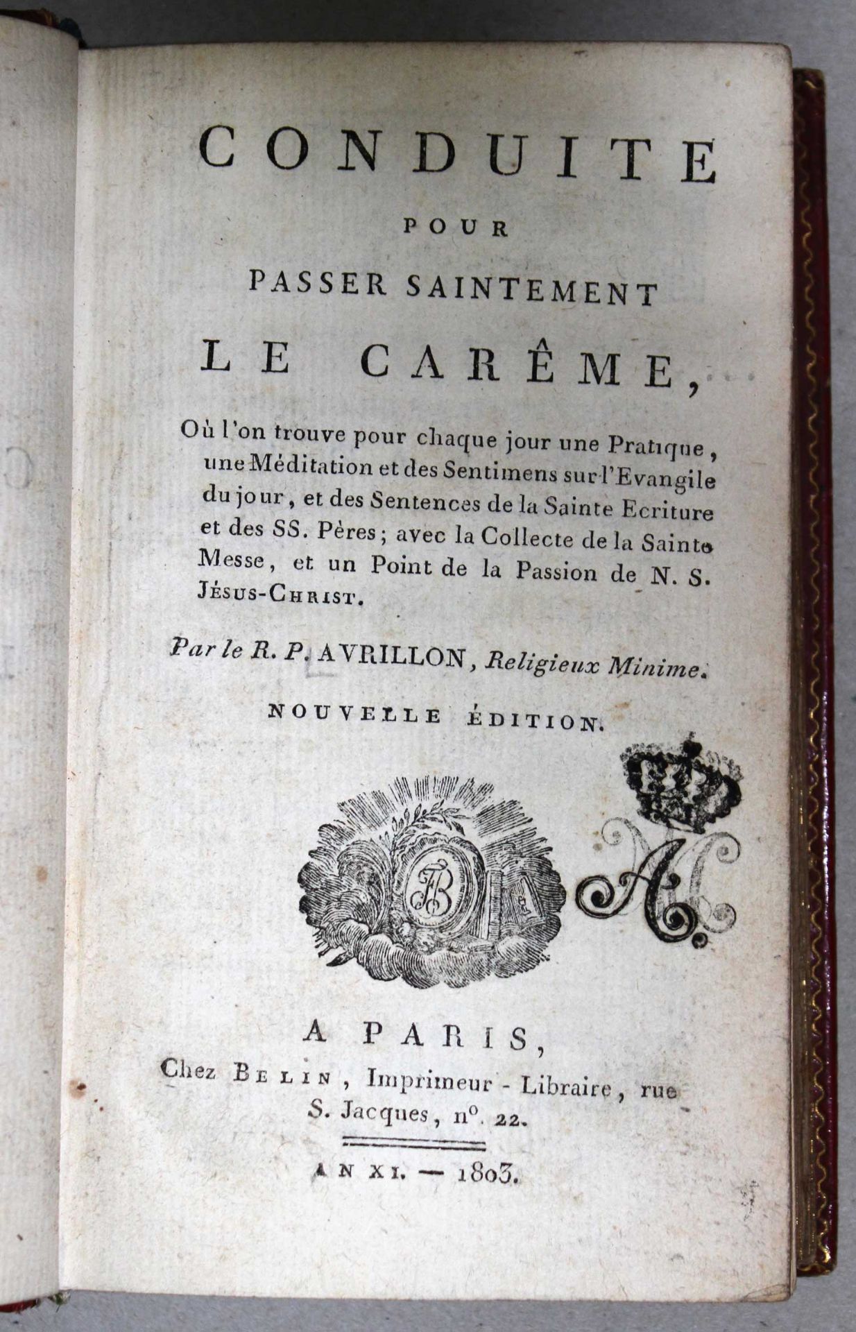 Avrillon,(J.B.). Conduite pour passer saintement le careme,... Nouvelle ed. Paris, Belin 1803. 2 - Bild 2 aus 4