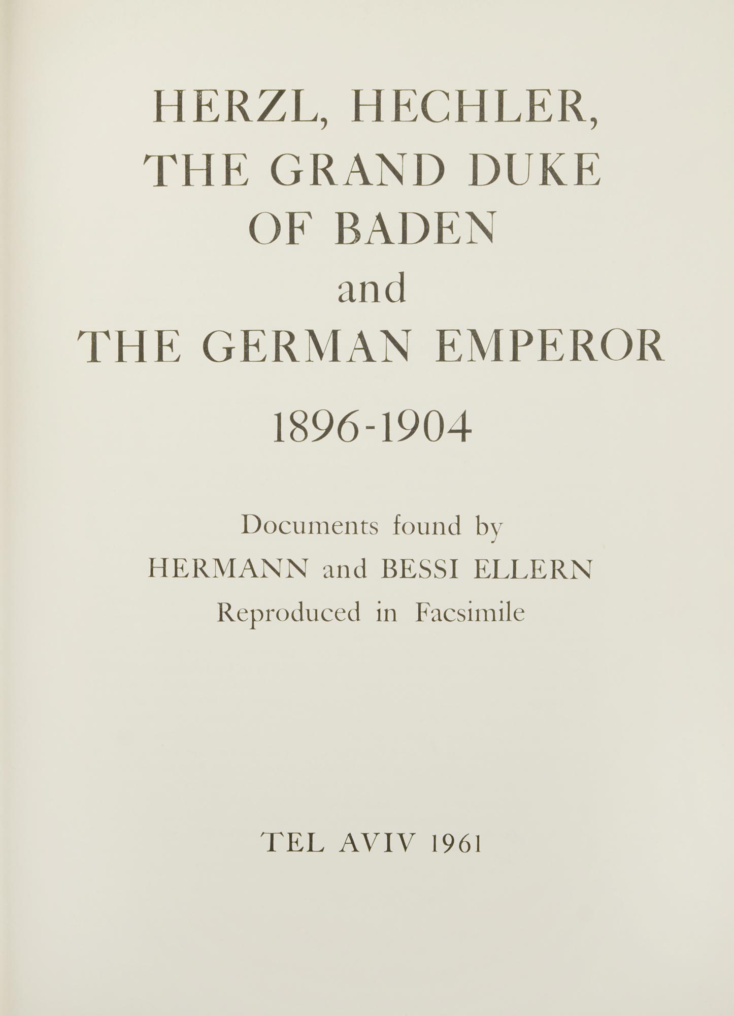HERZL, HECHLER, THE GRAND DUKE OF BADEN AND THE GERMAN EMPEROR 1896-1904  Tel Aviv, 1961. - Image 2 of 2