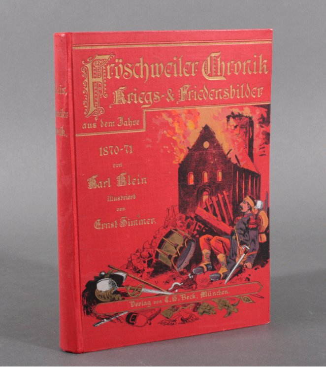 Fröschweiler Chronik, Kriegs und Friedensbilder aus demJahre 1870/71 von Karl Klein, Illustrierte (